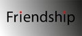 The inscription `friendship` on a white-black gradient background in black letters